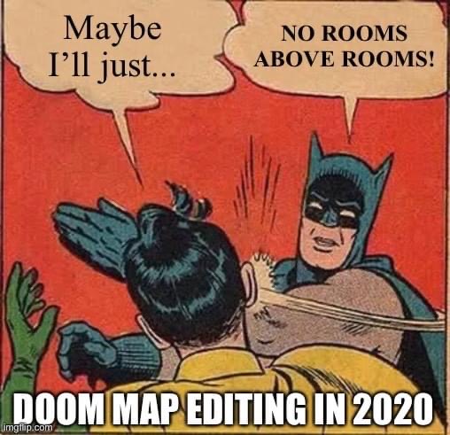 Robin: 'Maybe I'll just...' Batman (slapping Robin): 'No rooms above rooms!' Caption is 'Doom map editing in 2020'.