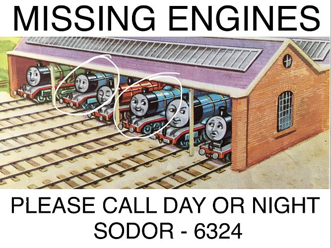 An illustration from the book 'The Three Railway Engines' in which two engines have been circled and a poster-like caption added: 'Missing Engines. Please call day or night. Sodor - 6324'.